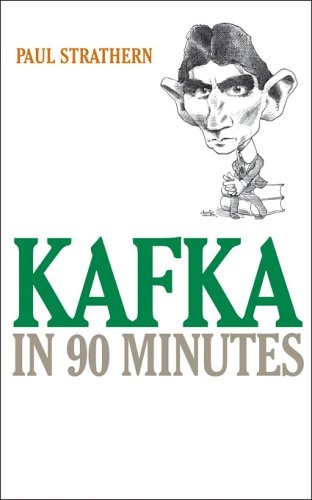 Kafka in 90 Minutes (Great Writers in 90 Minutes Series)