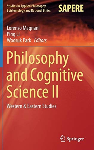 Philosophy and Cognitive Science II: Western & Eastern Studies (Studies in Applied Philosophy, Epistemology and Rational Ethics)