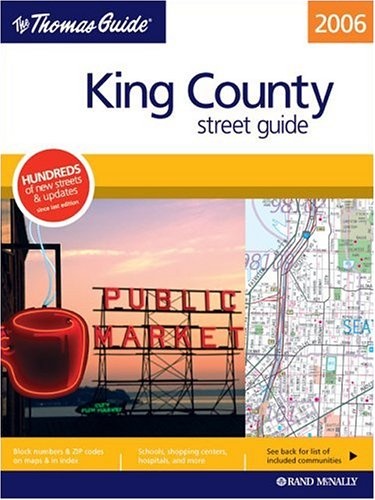 The Thomas Guide 2006 King County, Washington: Street Guide (King County Street Guide and Directory)