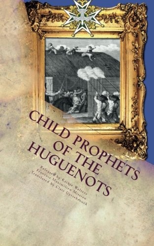 Child Prophets of the Huguenots: The Sacred Theatre of the Cevennes