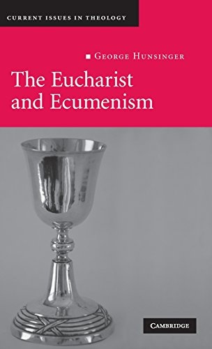 The Eucharist and Ecumenism: Let Us Keep the Feast (Current Issues in Theology)