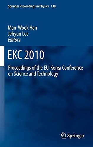 EKC2010: Proceedings of the EU-Korea Conference on Science and Technology (Springer Proceedings in Physics)