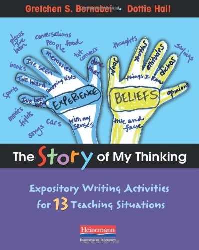 The Story of My Thinking: Expository Writing Activities for 13 Teaching Situations
