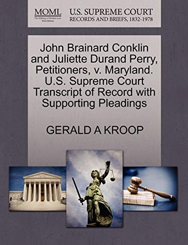 John Brainard Conklin and Juliette Durand Perry, Petitioners, v. Maryland. U.S. Supreme Court Transcript of Record with Supporting Pleadings