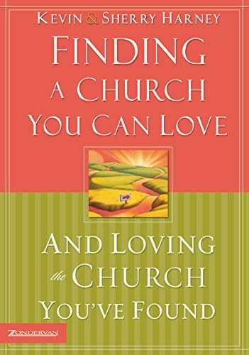 Finding a Church You Can Love and Loving the Church You've Found