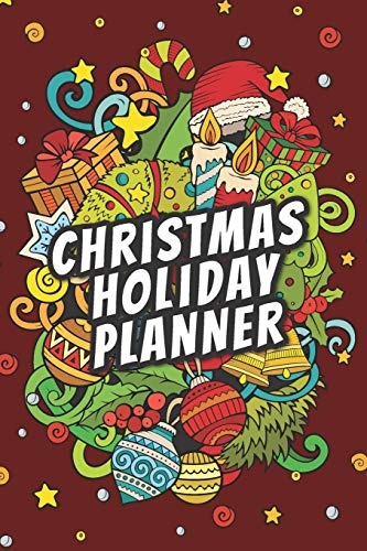 Christmas Holiday Planner: Christmas Planning Organizer, Journal, Notebook with Shopping List, Gift Tracker, To Do List