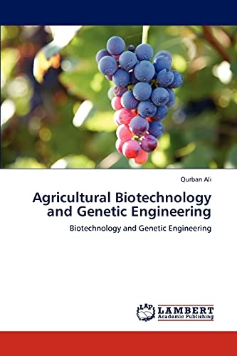 Agricultural Biotechnology and Genetic Engineering: Biotechnology and Genetic Engineering