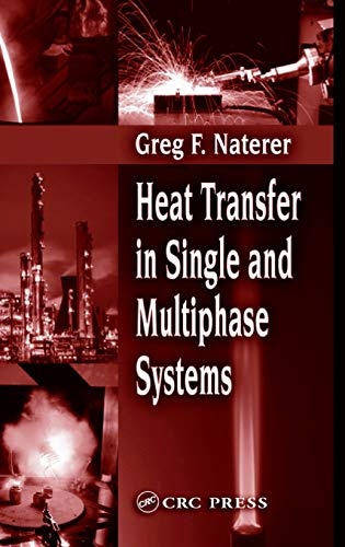 Heat Transfer in Single and Multiphase Systems (Mechanical Engineering (CRC Press))