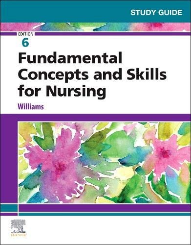 Study Guide for Fundamental Concepts and Skills for Nursing, 6e