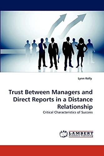 Trust Between Managers and Direct Reports in a Distance Relationship: Critical Characteristics of Success