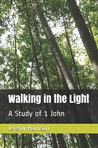 Walking in the Light: A Study of 1 John