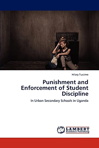 Punishment and Enforcement of Student Discipline: In Urban Secondary Schools in Uganda
