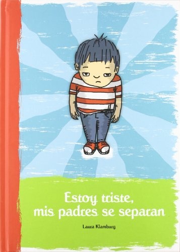 Estoy triste, mis padres se separan / I am Sad, my Parents are Getting Divorced (Spanish Edition)