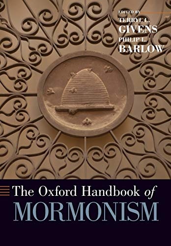 The Oxford Handbook of Mormonism (Oxford Handbooks)