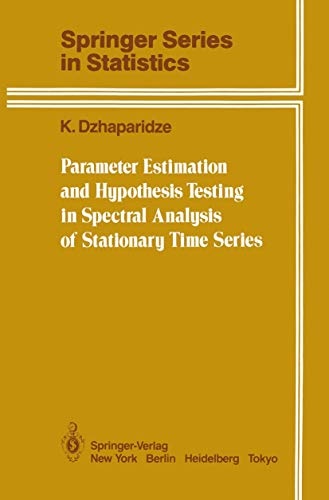 Parameter Estimation and Hypothesis Testing in Spectral Analysis of Stationary Time Series (Springer Series in Statistics)