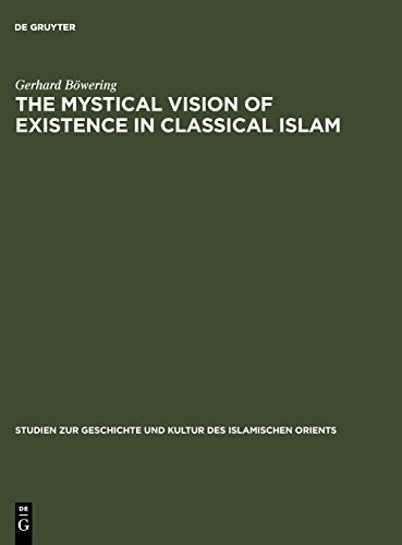 The Mystical Vision of Existence in Classical Islam (STUDIEN ZUR SPRACHE, GESCHICHTE UND KULTUR DES ISLAMISCHEN ORIENTS, NF)