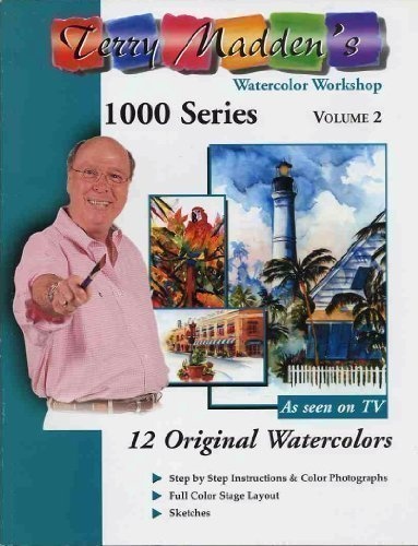 Terry Madden's Watercolor Workshop 1000 Series Vol. 2