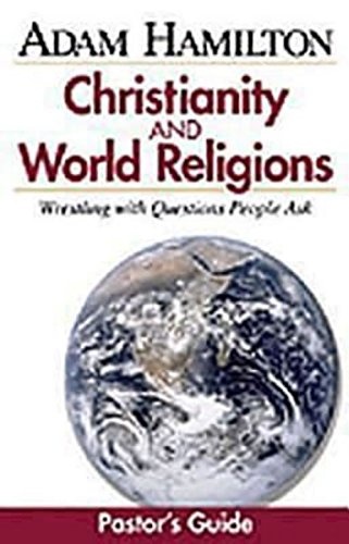 Christianity and World Religions - Pastor's Guide with CD-ROM: Wrestling with Questions People Ask
