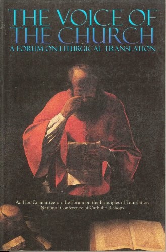 The Voice Of The Church: A Forum on Liturgical Translation