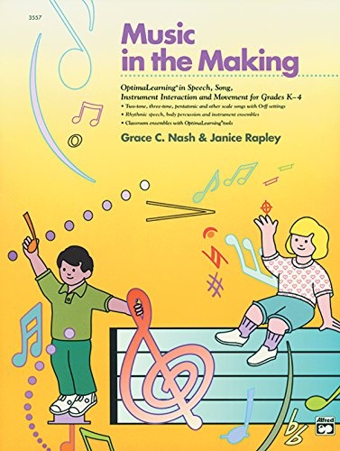Music in the Making: OptimaLearning in Speech, Song, Instrument Interaction and Movement for Grades K-4