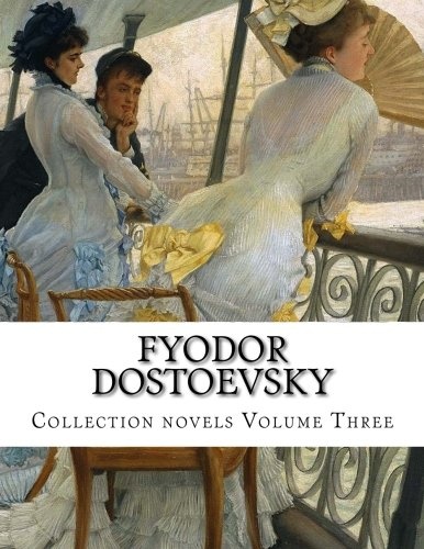 Fyodor Dostoevsky, Collection novels Volume Three