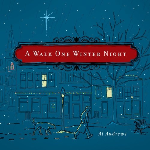 A Walk One Winter Night: A Real Christmas Story