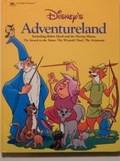 Disney's adventureland: Including Robin Hood and the daring mouse, The sword in the stone, The wizards' duel, The Aristocats (A Golden treasury)