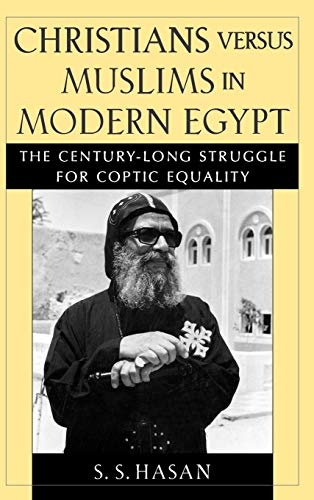 Christians versus Muslims in Modern Egypt: The Century-Long Struggle for Coptic Equality