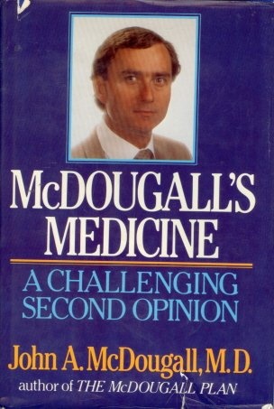 McDougall's Medicine: A Challenging Second Opinion
