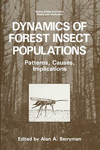 Dynamics of Forest Insect Populations: Patterns, Causes, Implications (Population Ecology)
