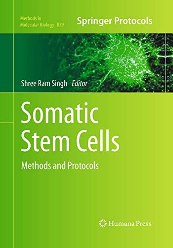 Somatic Stem Cells: Methods and Protocols (Methods in Molecular Biology, 879)