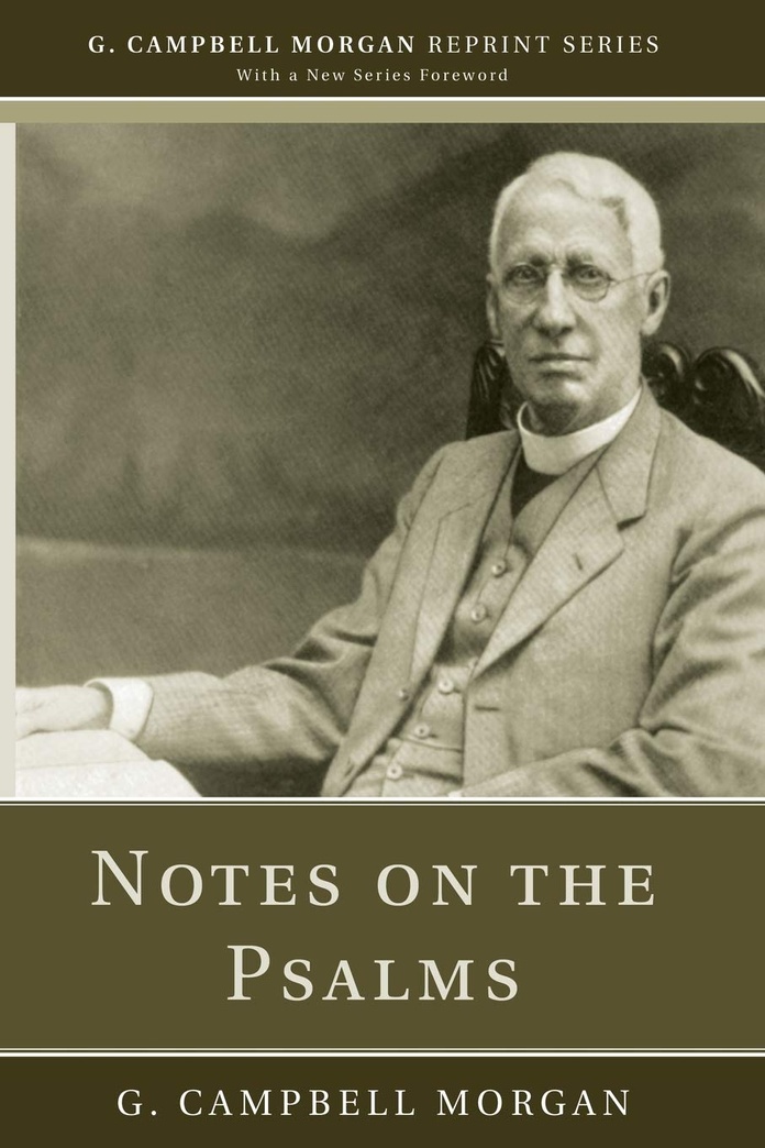 Notes on the Psalms (G. Campbell Morgan Reprint)