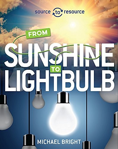 Solar: From Sunshine to Light Bulb (Source to Resource)