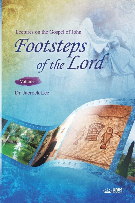 The Footsteps of the Lord I: Lectures on the Gospel of John 1