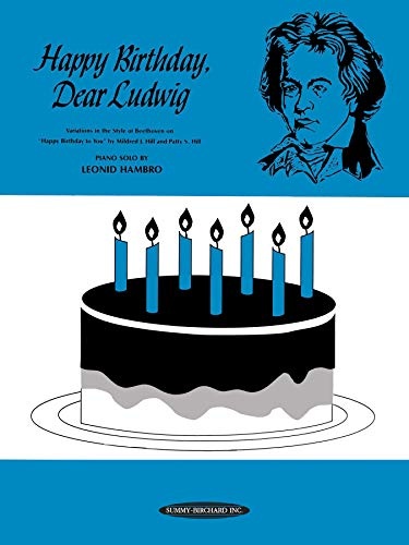 Happy Birthday, Dear Ludwig: Variations in the Style of Beethoven on "Happy Birthday to You", Sheet