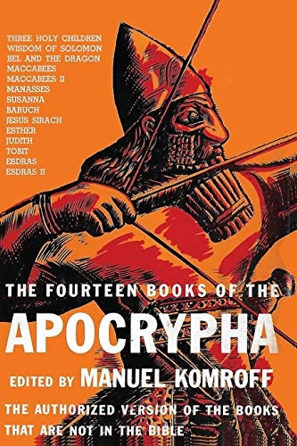 The Fourteen Books of the Apocrypha: The Authorized Version of the Books that are Not in the Bible