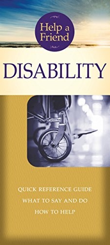 Help a Friend: Disability (Joni Eareckson Tada)
