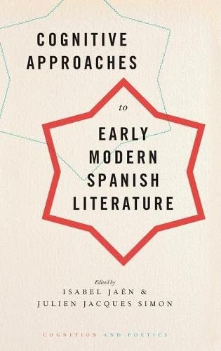 Cognitive Approaches to Early Modern Spanish Literature (Cognition and Poetics)