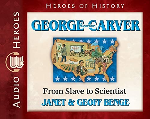 George Washington Carver Audiobook: From Slave to Scientist (Heroes of History) Audio CD â Audiobook, CD