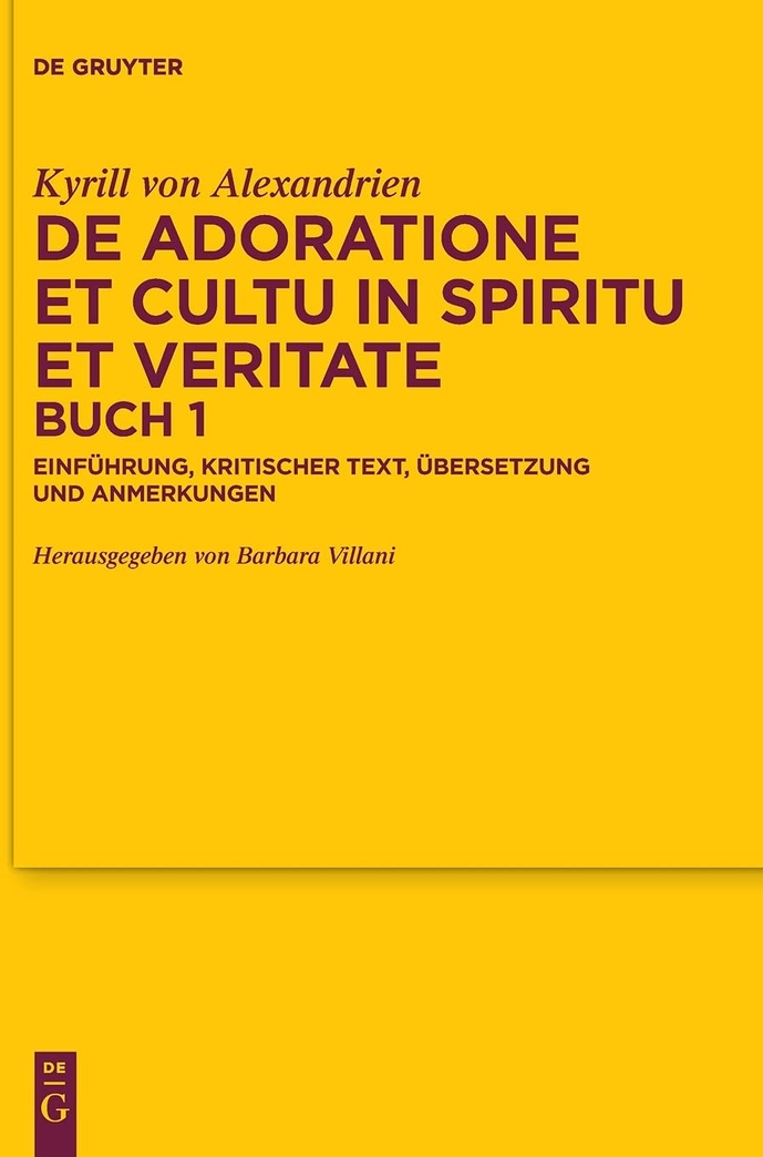 De adoratione et cultu in spiritu et veritate, Buch 1: Einführung, kritischer Text, Übersetzung und Anmerkungen (Issn, 190) (German Edition)