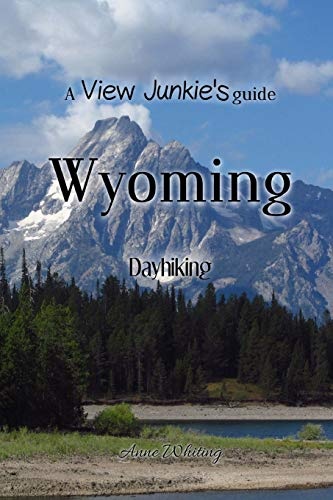 A View Junkie's Guide: Wyoming Dayhiking