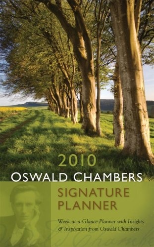 2010 Oswald Chambers Signature Planner: Week-at-a-Glance Planner with Insights from Oswald Chambers