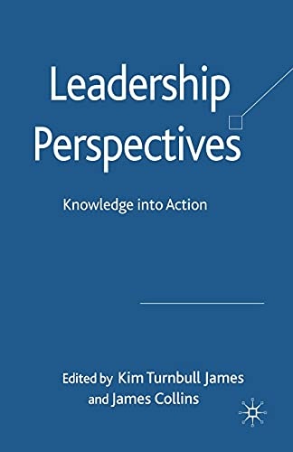 Leadership Perspectives: Knowledge into Action