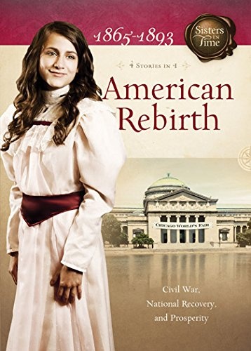 American Rebirth 1865-1893: 4 Stories in 1 (Sisters in Time)