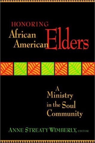 Honoring African American Elders: A Ministry in the Soul Community (Jossey-Bass Religion-In-Practice Series)
