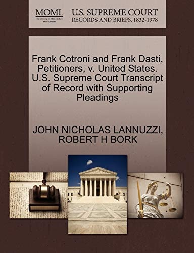 Frank Cotroni and Frank Dasti, Petitioners, v. United States. U.S. Supreme Court Transcript of Record with Supporting Pleadings