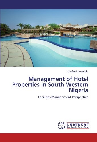 Management of Hotel Properties in South-Western Nigeria: Facilities Management Perspective