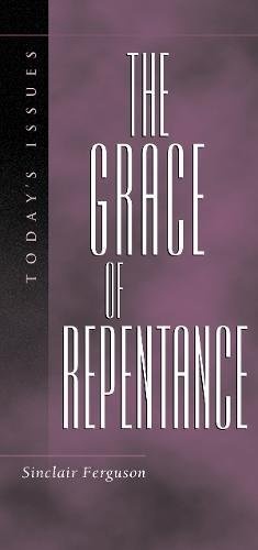 The Grace of Repentance (Today's Issues)