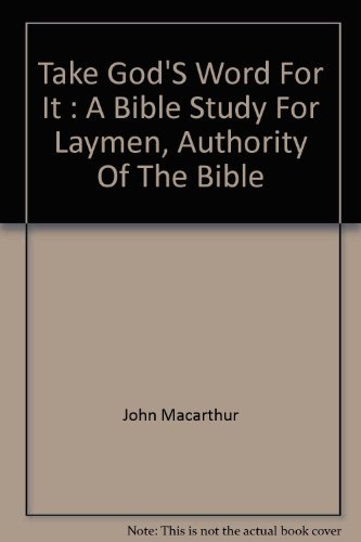Take God's Word For It (A Bible Study For Laymen)
