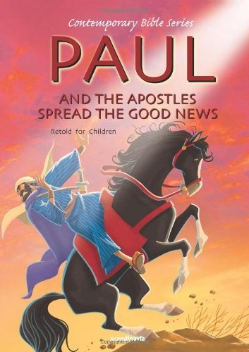 Paul and Ther Apostles Spread the Good News, Retold (Contemporary Bibles)